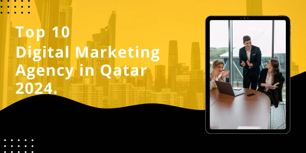 Top 10 Digital Marketing Companies in Qatar for 2024